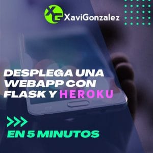 Desarrolla y desplega webapp en Python con Flask y Heroku en 5 minutos