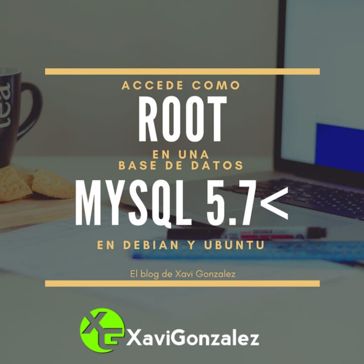 Accede como root en MySQL >5.7 Debian/Ubuntu