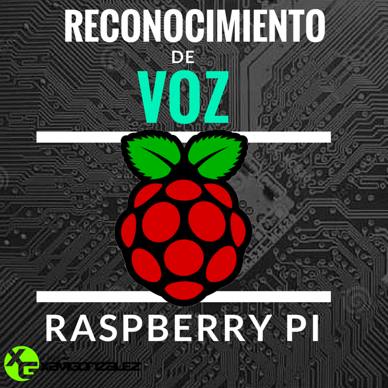 Reconocimiento de voz con Raspberry Pi [HowTo]