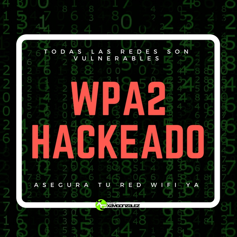 WPA2 Hackeado, ¡protege tu WiFi ya!